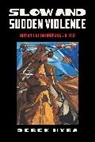 Derek Hyra, Hyra Derek - Slow and Sudden Violence