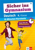 Klett Sicher ins Gymnasium 15-Minuten-Kurztests Deutsch 4. Klasse