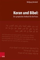 Wolfgang Reinbold - Koran und Bibel: Ein synoptisches Textbuch für die Praxis