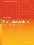 Jeffrey M Keisler, Jeffrey M. Keisler - Prescriptive Analytics