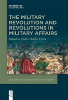 Mark Fissel - The Military Revolution and Revolutions in Military Affairs