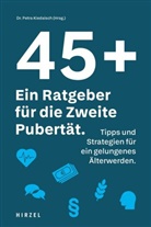 Georg Eberhardt, Petra Forster, Martin Gessmann, Martin u Gessmann, Christian Hald, Anja Heine... - 45 plus: Ein Ratgeber für die Zweite Pubertät