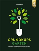 Simon Akeroyd, Sabine Hesemann - Grundkurs Garten