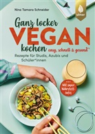 Nina Tamara Schneider - Ganz locker vegan kochen