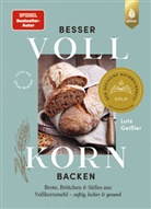 Lutz Geißler - Besser Vollkorn backen