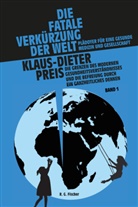 Klaus-Dieter Preis - Die fatale Verkürzung der Welt. Plädoyer für eine gesunde Medizin und Gesellschaft, 2 Teile