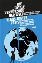 Klaus-Dieter Preis - Die fatale Verkürzung der Welt. Plädoyer für eine gesunde Medizin und Gesellschaft, 2 Teile