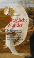 Morovich Enrico, Enrico Morovich, Hans Raimund - Alltägliche Wunder