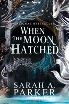 Sarah A Parker, Sarah A. Parker - When the Moon Hatched