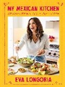 Eva Longoria - My Mexican Kitchen
