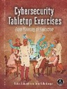 John Hollenberger, Robert Lelewski - Cybersecurity Tabletop Exercises