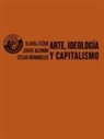 Jorge Alemán, César Rendueles, Slavoj Zizek - Arte, ideología y capitalismo