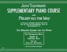 John Thompson - Supplementary Piano Course with Melody All the Way