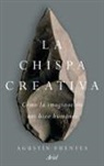 Agustín Fuentes, Joandomènec Ros - La chispa creativa : cómo la imaginación nos hizo humanos