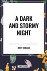 George Gordon Lord Byron, William John Polidori, Mary Shelley - A Dark and Stormy Night