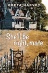 Greta Harvey - She'll Be Right, Mate