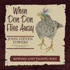John Steven Towers - When DonDon Flies Away