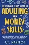 Jay Manifest - The Ultimate Teen's Guide to Adulting and Money Skills
