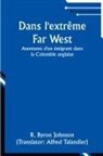 R. Byron Johnson - Dans l'extrême Far West