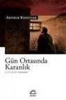 Arthur Koestler - Gün Ortasinda Karanlik