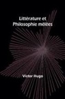 Victor Hugo - Littérature et Philosophie mêlées