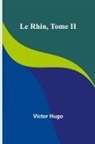 Victor Hugo - Le Rhin, Tome II