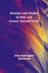 John Addington Symonds - Sketches and Studies in Italy and Greece, Second Series