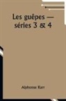 Alphonse Karr - Les guêpes ­- séries 3 & 4