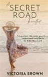 Victoria Brown - A Secret Road Travelled