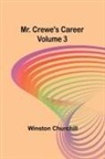 Winston Churchill - Mr. Crewe's Career - Volume 3
