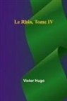 Victor Hugo - Le Rhin, Tome IV