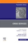 Margie Balfour, Matthew Goldman - Crisis Services, An Issue of Psychiatric Clinics of North America: Volume 47-3