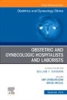 Brigid McCue, McCue Brigid, Amy Vanblaricom - Obstetric and Gynecologic Hospitalists and Laborists, An Issue of Obstetrics and Gynecology Clinics: Volume 51-3