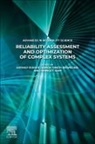 Ashok Singh Bhandari, Ashok Singh Bhandari, Akshay Kumar, Mangey Ram, Ram Mangey - Reliability Assessment and Optimization of Complex Systems