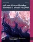 Subodh (EDT)/ Chatterjee Chandra Pal, Rabin Chakrabortty, Rabin (Senior Research Fellow Chakrabortty, Subodh Chandra Pal, Subodh (Assistant Professor Chandra Pal, Uday Chatterjee... - Applications of Geospatial Technology and Modeling for River Basin