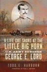 Todd Harburn, Todd E Harburn, Todd E./ Hedren Harburn - A Life Cut Short at the Little Big Horn