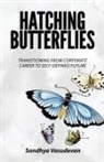 Sandhya Vasudevan - Hatching Butterflies