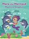 Amy Culliford, Gisela Bohórquez - Mara the Mermaid Meets a Dolphin