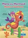 Amy Culliford, Gisela Bohórquez - Mara the Mermaid Meets a Seahorse