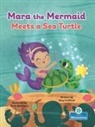 Amy Culliford, Gisela Bohórquez - Mara the Mermaid Meets a Sea Turtle