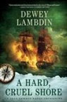 Dewey Lambdin - A Hard, Cruel Shore