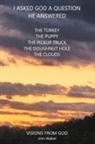 John Walker - I Asked God a Question He Answered