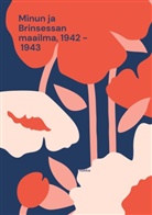Tuula Rokka - Minun ja Brinsessan maailma, 1942 - 1943