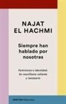 Najat El Hachmi - Siempre han hablado por nosotras : feminismo e identidad : un manifiesto valiente y necesario