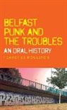 Fearghus Roulston - Belfast Punk and the Troubles: An Oral History