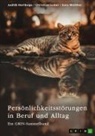 Judith Horlboge, Christian Luber, Sara Walther, GRIN Verlag (Hrsg., GRIN Verlag (Hrsg ) - Persönlichkeitsstörungen in Beruf und Alltag. Borderline, Narzissmus und abweichendes Verhalten
