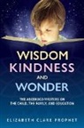 Elizabeth Clare Prophet, Mark L Prophet - Wisdom, Kindness and Wonder