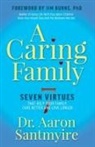Aaron Santmyire, Dr. Aaron Santmyire - A Caring Family