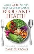 David Burrows - What God Wants You to Know About Food and Health