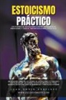 Juan David Arbelaez - Estoicismo Práctico - Lecciones De Estoicismo Diario, Inteligencia Emocional Y Hasta "Importaculismo Práctico"